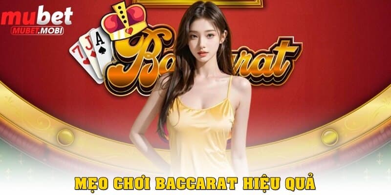 Trải Nghiệm Baccarat Trực Tuyến Hấp Dẫn Tại Nhà Cái Mubet 3 Mẹo chơi Baccarat trực tuyến hiệu quả cần nắm rõ
