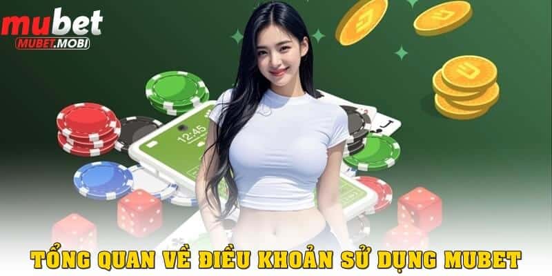 Điều khoản sử dụng – Các quy định rõ ràng cần nắm rõ 1 Tổng quan về điều khoản sử dụng Mubet