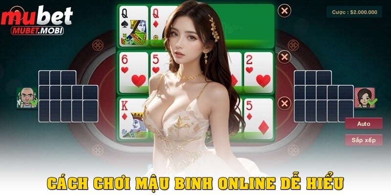 Mậu binh online – Hướng dẫn cách chơi chi tiết năm 2025 2 Cách chơi Mậu binh online dễ hiểu nhất