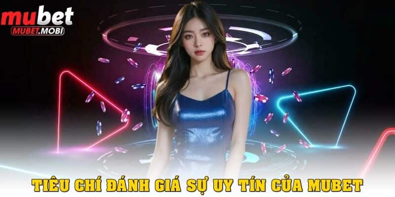 Mubet Có Uy Tín Không? Đánh Giá Chi Tiết Năm 2024 1 Đánh giá nhà cái Mubet có uy tín không qua tiêu chí nào