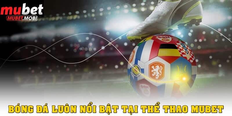 Điểm tên môn thể thao Mubet nổi bật năm 2025
