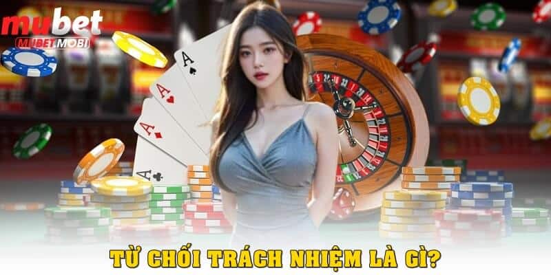 Từ chối trách nhiệm Mubet - Chính sách cần phải biết 1 Giải thích chính sách từ chối trách nhiệm là gì